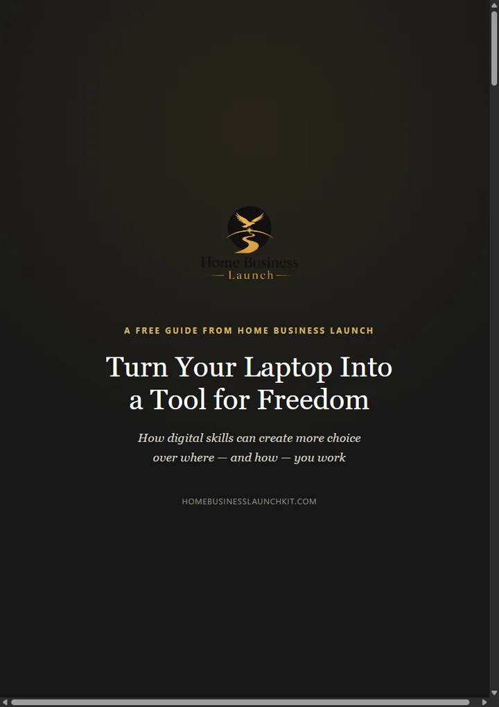 Turn Your Laptop Into a Tool for Freedom — free beginner's guide from Home Business Launch.